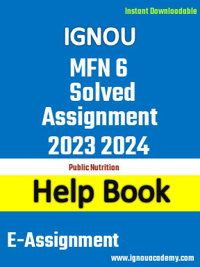 IGNOU MFN 6 Solved Assignment 2023 2024